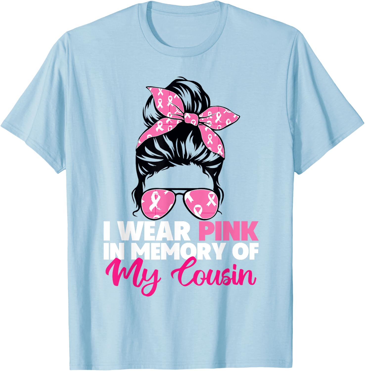 I Wear Pink In Memory Of My Cousin Breast Cancer Awareness T-Shirt - T-Shirt | Light Blue