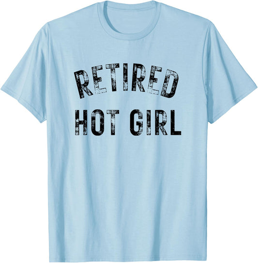 Retired Hot Girl T-Shirt - T-Shirt | Light Blue