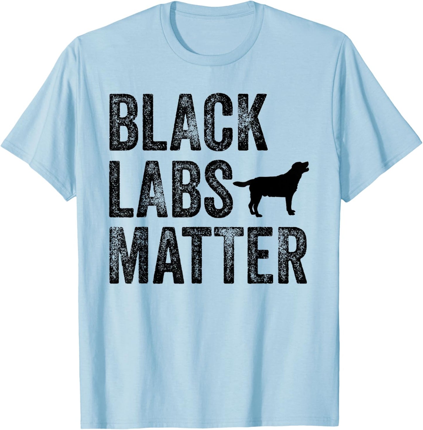 Black Labs Matter Labrador Dog Lover Owner Distressed Retro Men Women T-Shirt - T-Shirt | Light Blue