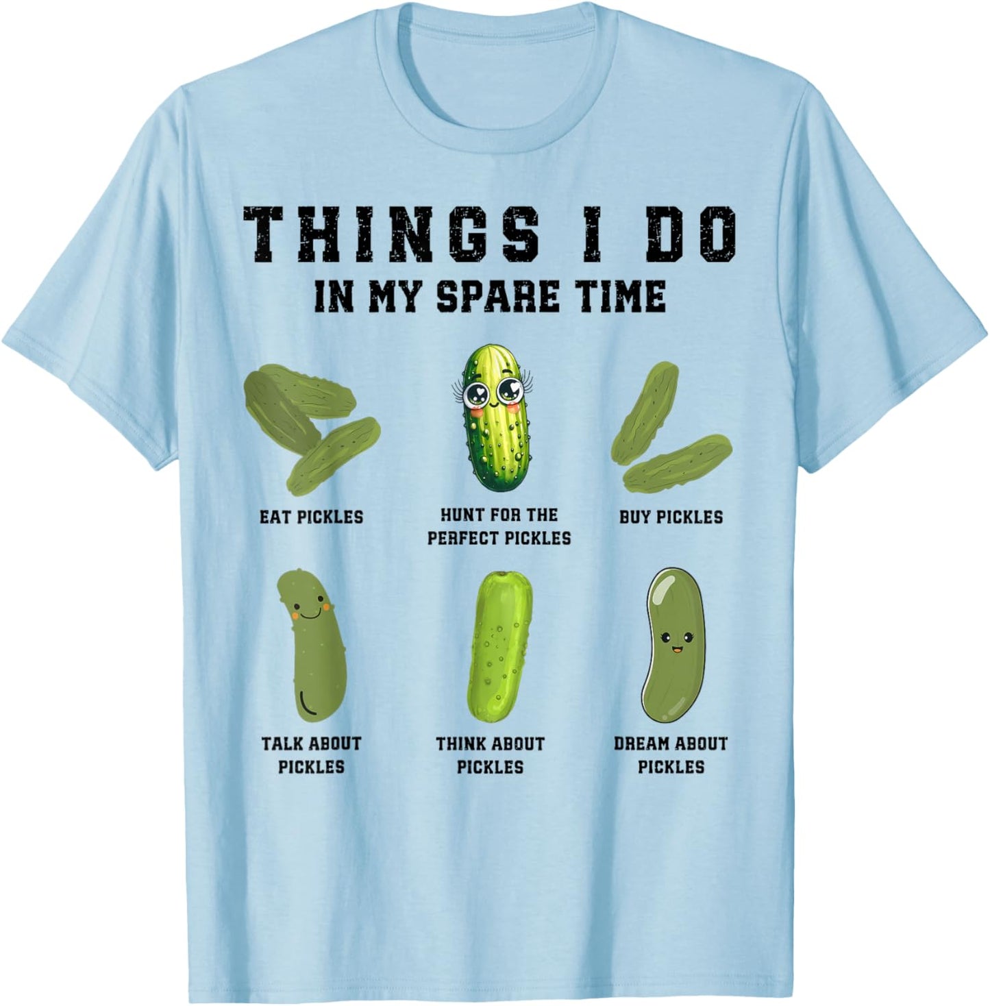 Things I Do In My Spare Time Funny Pickles T-Shirt - T-Shirt | Light Blue