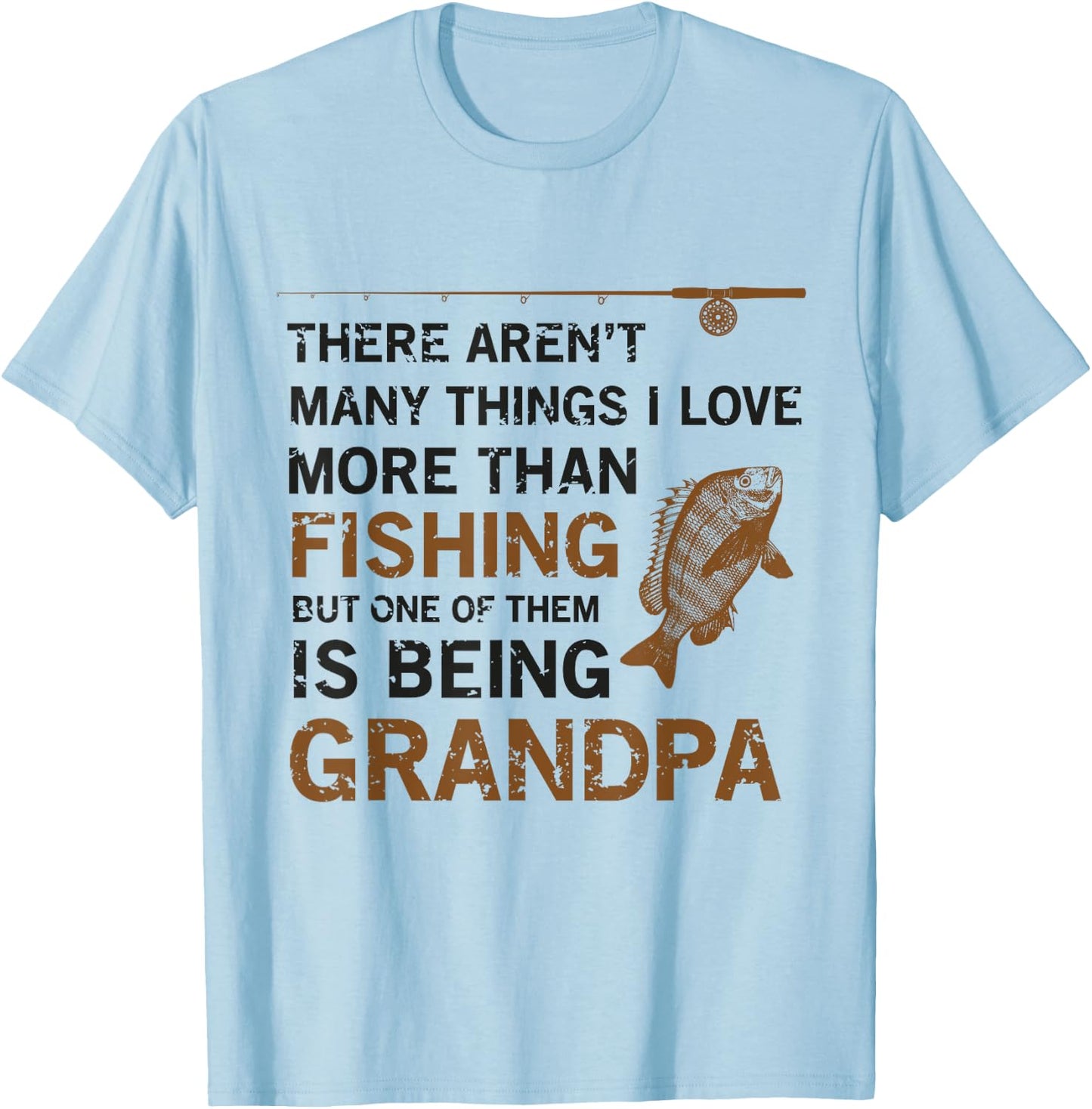 Grandpa There Aren't Many Things I Love More Than Fishing T-Shirt - T-Shirt | Light Blue