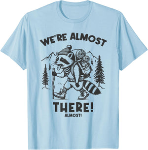 We're Almost There Almost Funny Slow Hiking Raccoon Hiker T-Shirt - T-Shirt | Light Blue