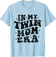 In My Twin Mom Era Funny Twin Mom Mothers Day T-Shirt - T-Shirt | Light Blue