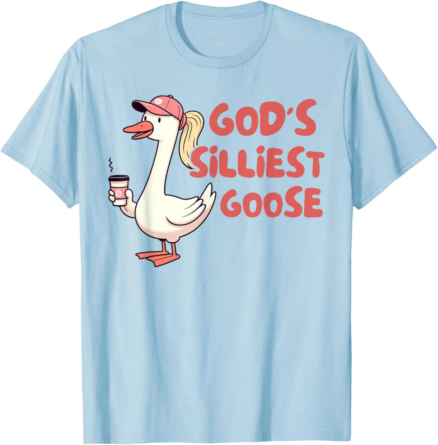Silly Goose On The Loose Funny Farmer God's Silliest Goose T-Shirt - T-Shirt | Light Blue