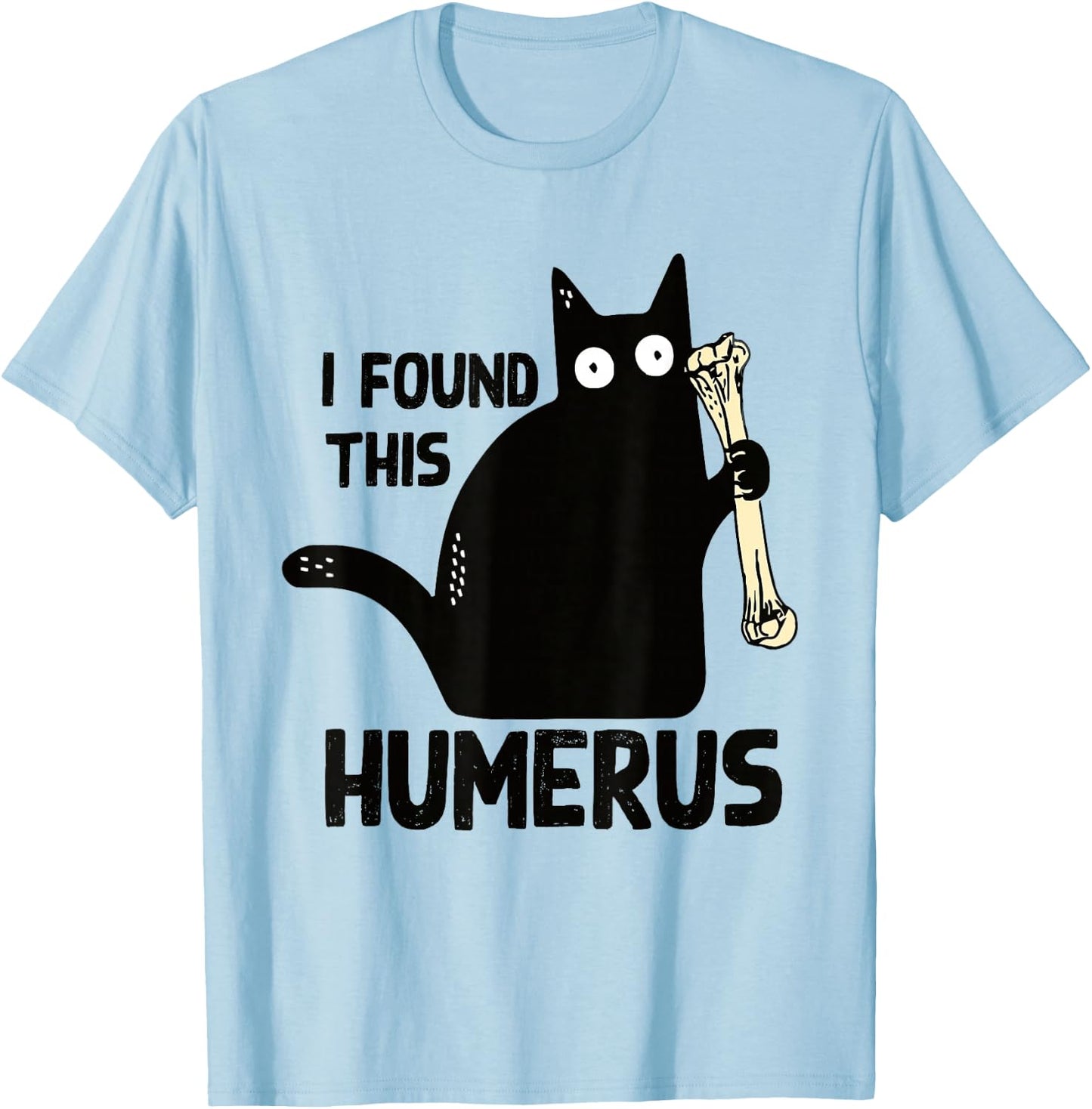I Found This Humerus Halloween Cat Black Humorous Medical T-Shirt - T-Shirt | Light Blue