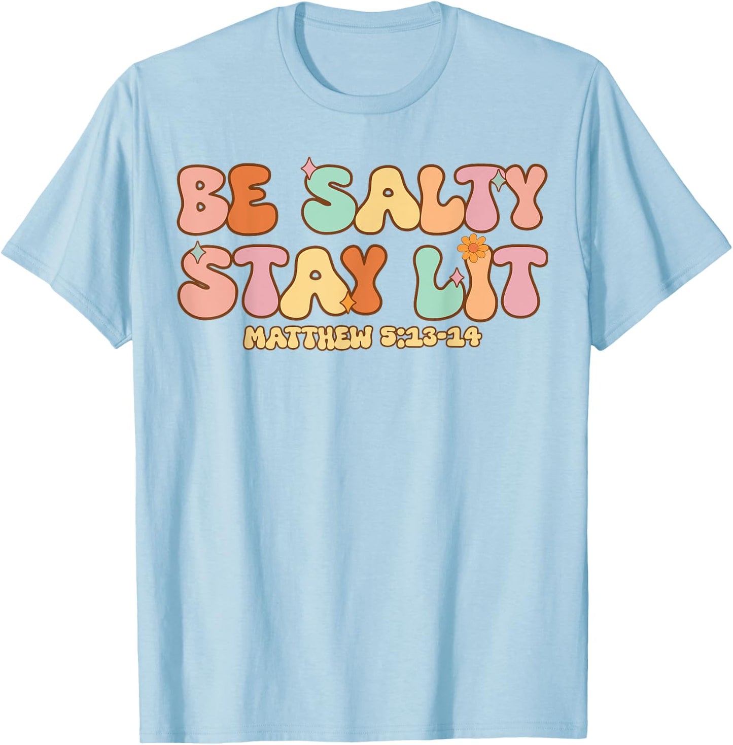 Women Christian-Shirt Be Salty Stay Lit Matthew Groovy Jesus T-Shirt - T-Shirt | Light Blue