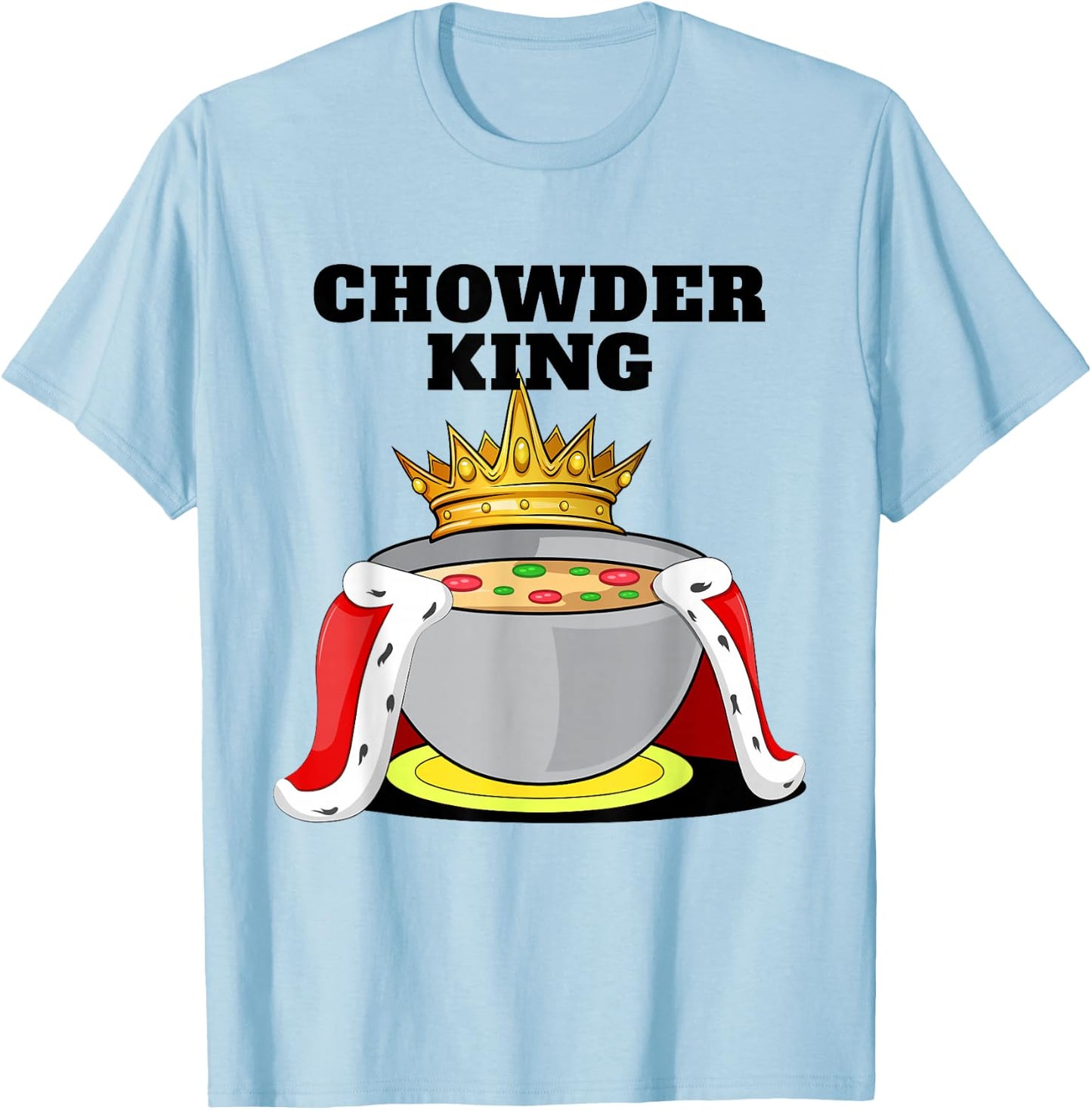 Chowder King | Chowder Lover Shirt | Cute Chowder T-Shirt - T-Shirt | Light Blue