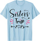 Sisters Trip 2025 Shirt Girls Road Trip 2025 Vacation Lovers T-Shirt - T-Shirt | Light Blue