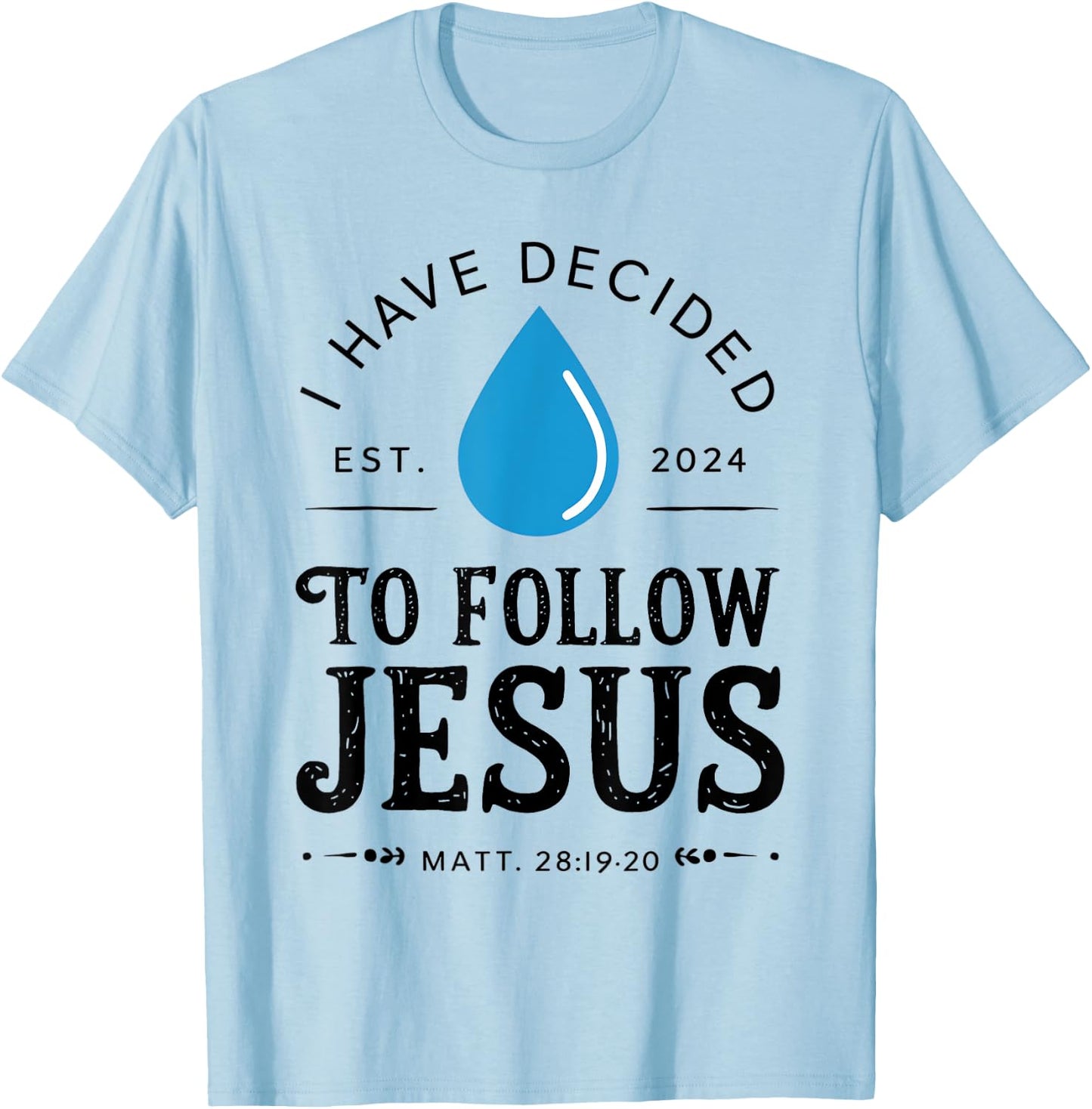 I Have Decided To Follow Jesus - White T-Shirt - T-Shirt | Light Blue