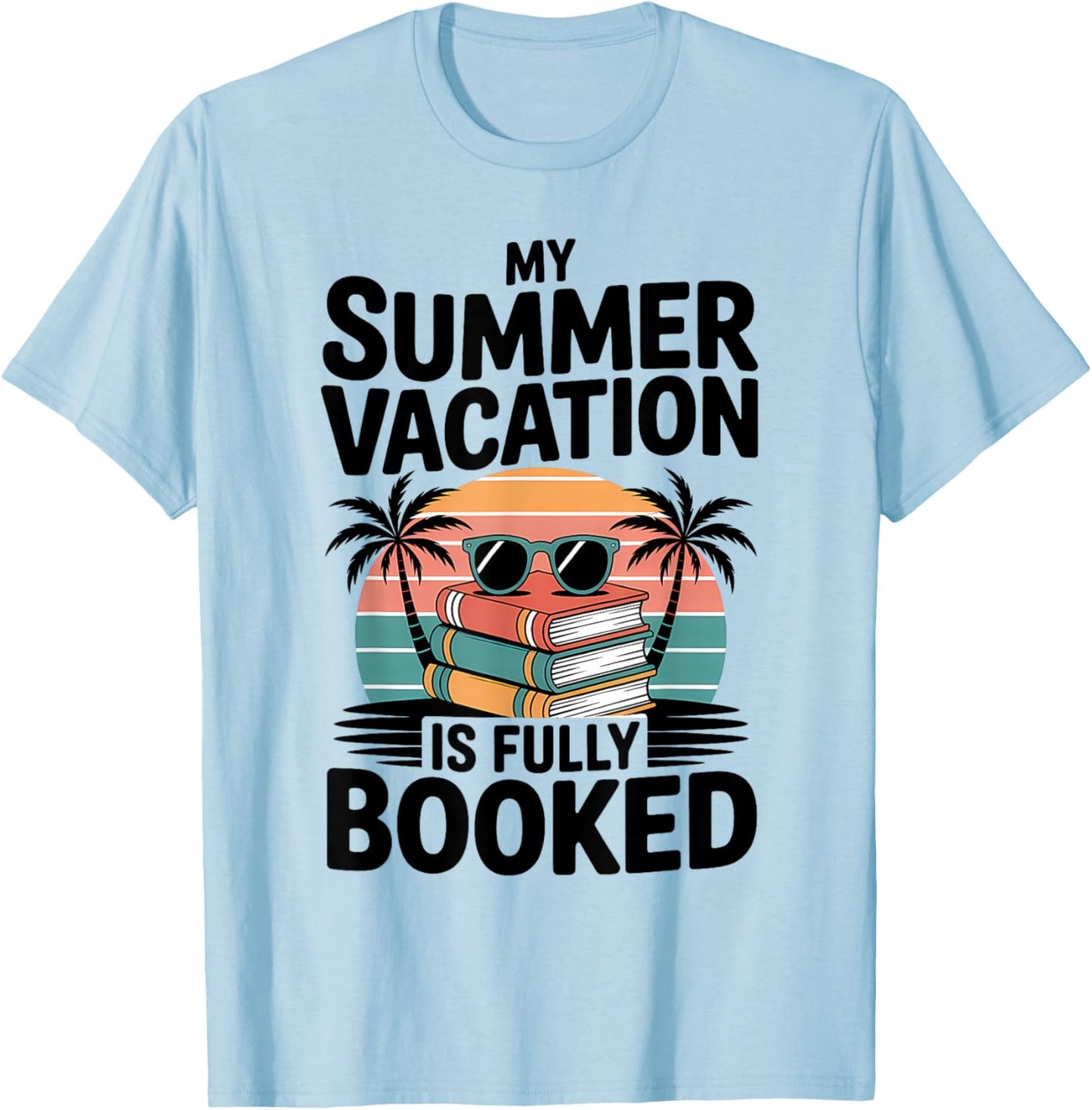 My Summer Vacation Is Fully Booked Vintage Book Lovers T-Shirt - T-Shirt | Light Blue