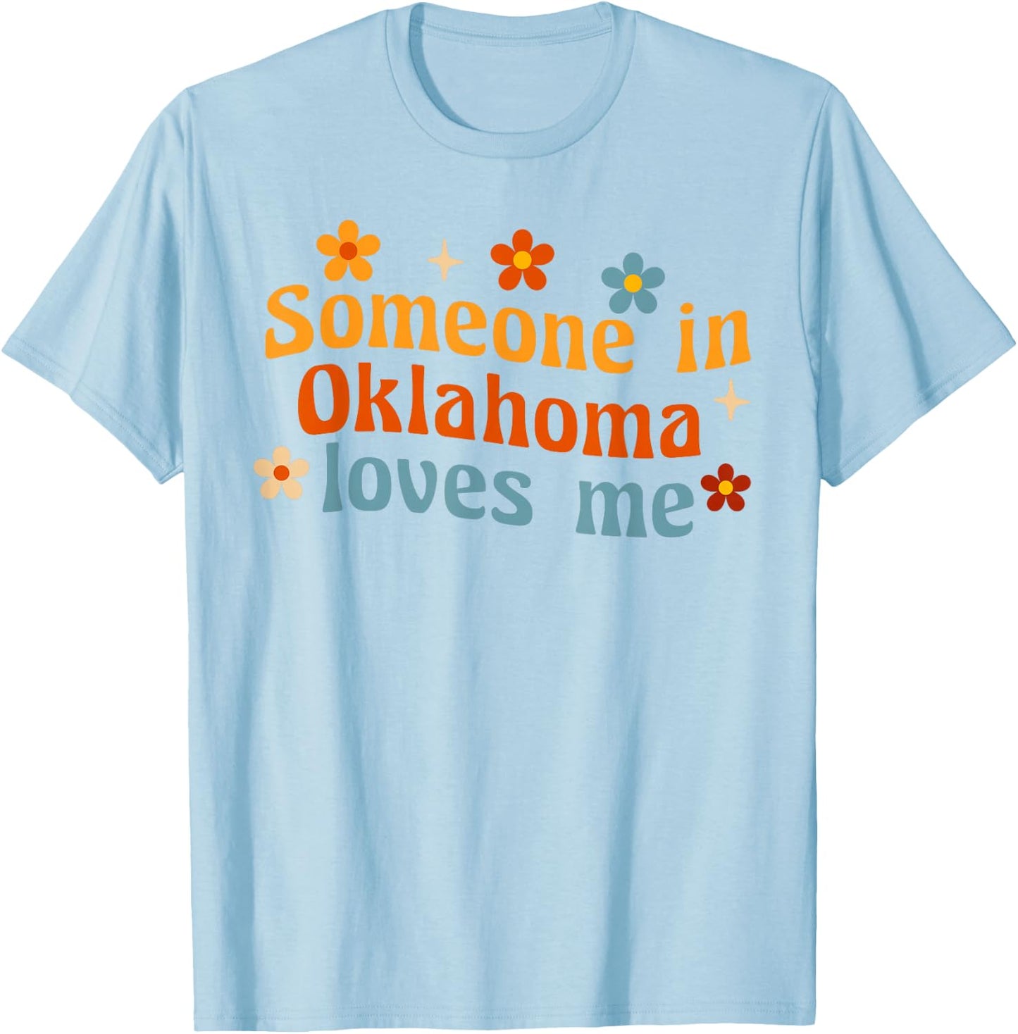 Someone In Oklahoma Loves Me T-Shirt - T-Shirt | Light Blue