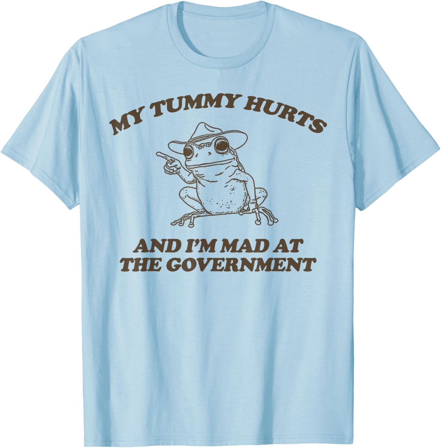My Tummy Hurts And I'M Mad At The Government Frog T-Shirt - T-Shirt | Light Blue