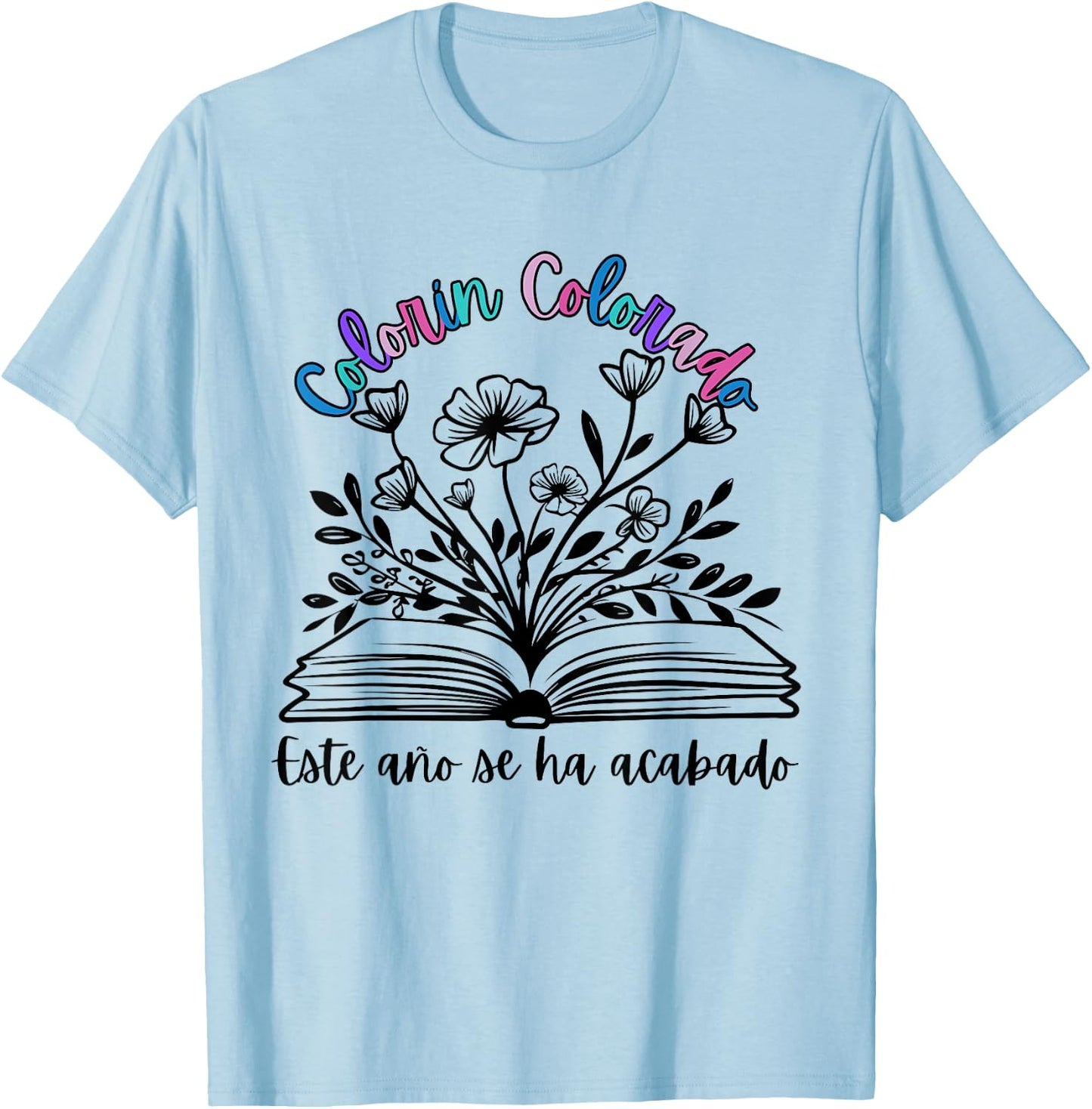 Colorín Colorado este año se ha acabado dual language T-Shirt - T-Shirt | Light Blue