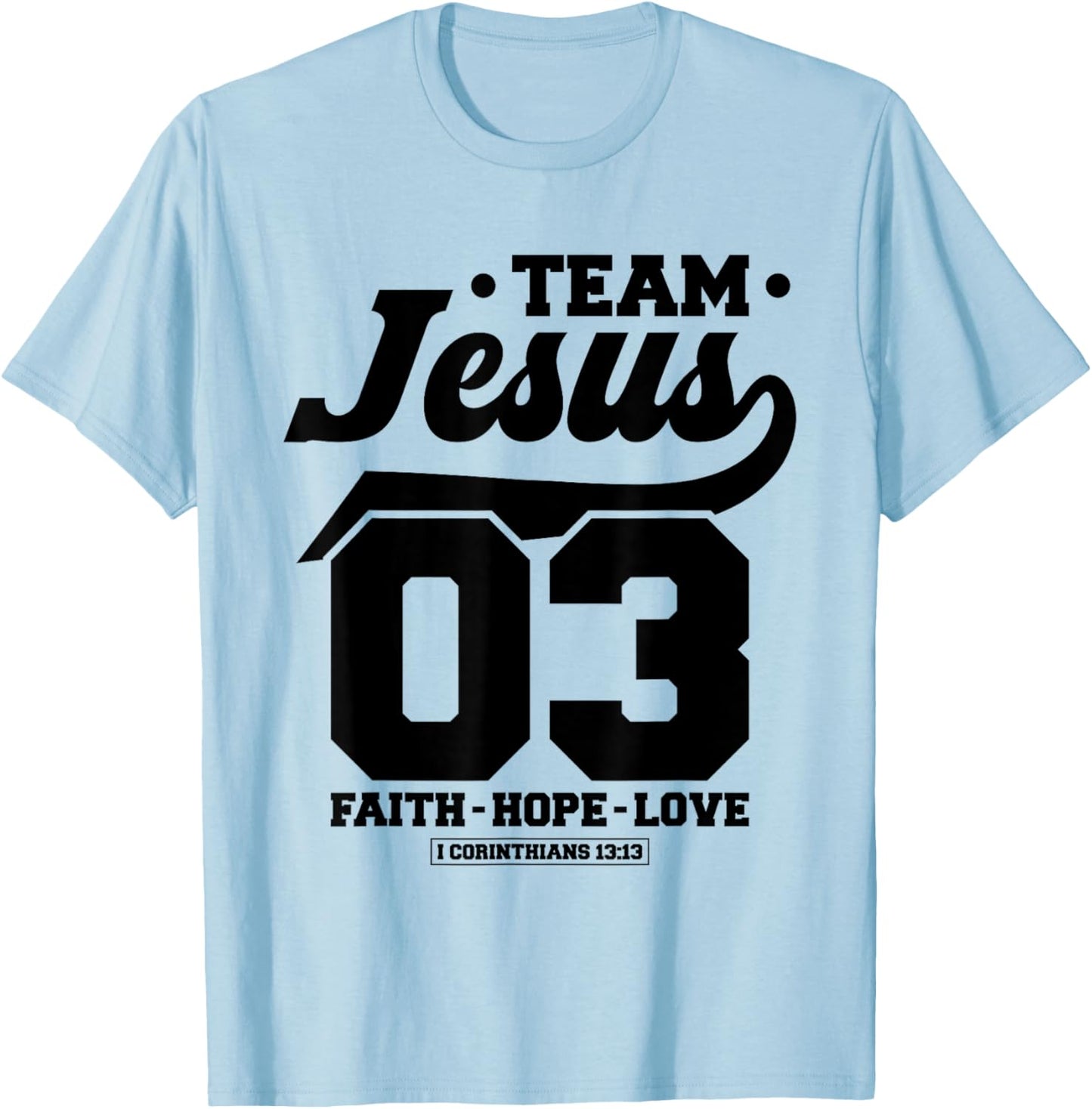 Christian - Team Jesus 03 Faith Hope Love T-Shirt - T-Shirt | Light Blue