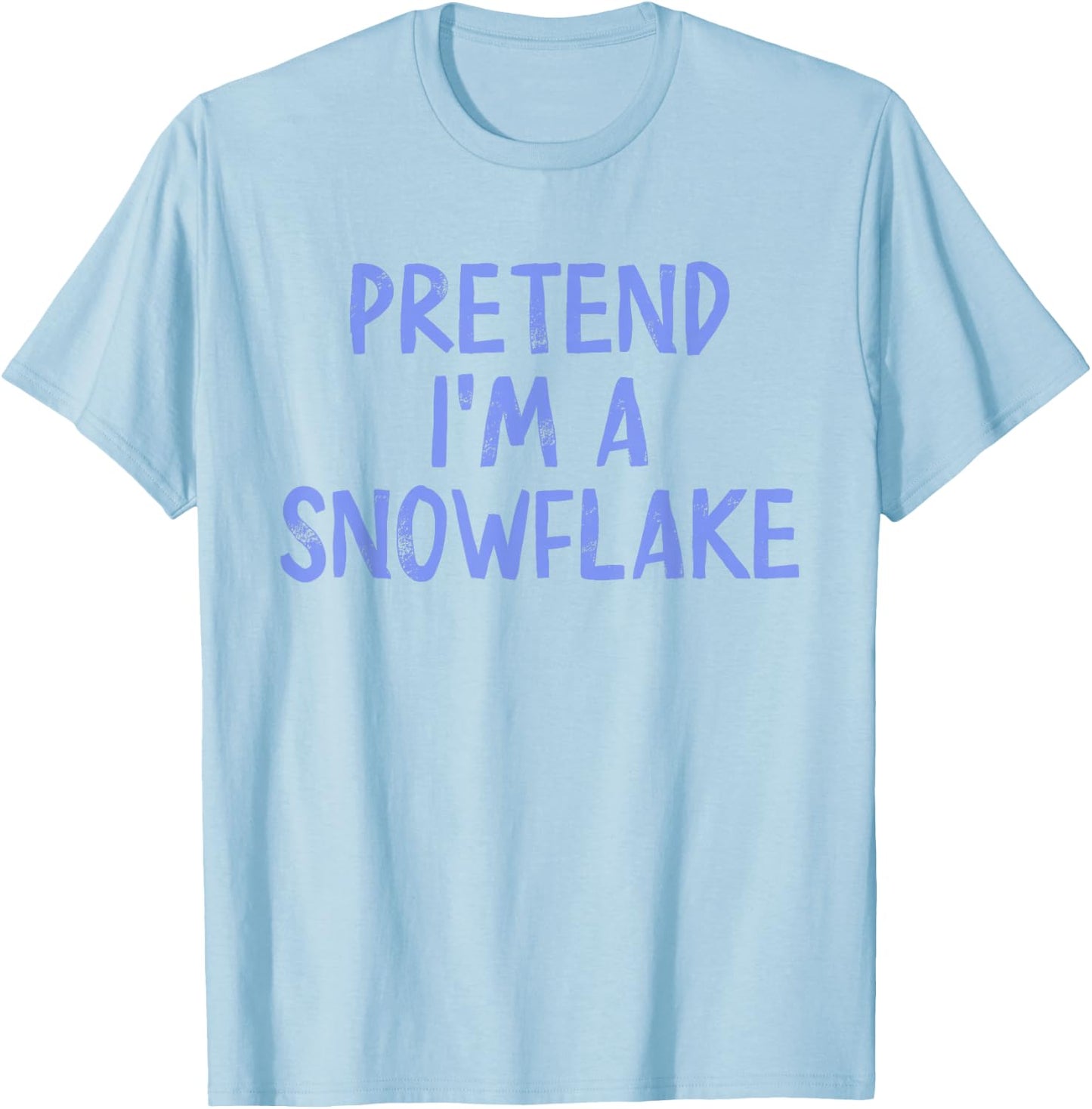 Pretend I'm A Snowflake Costume Halloween Simple Snow-Flake T-Shirt - T-Shirt | Light Blue