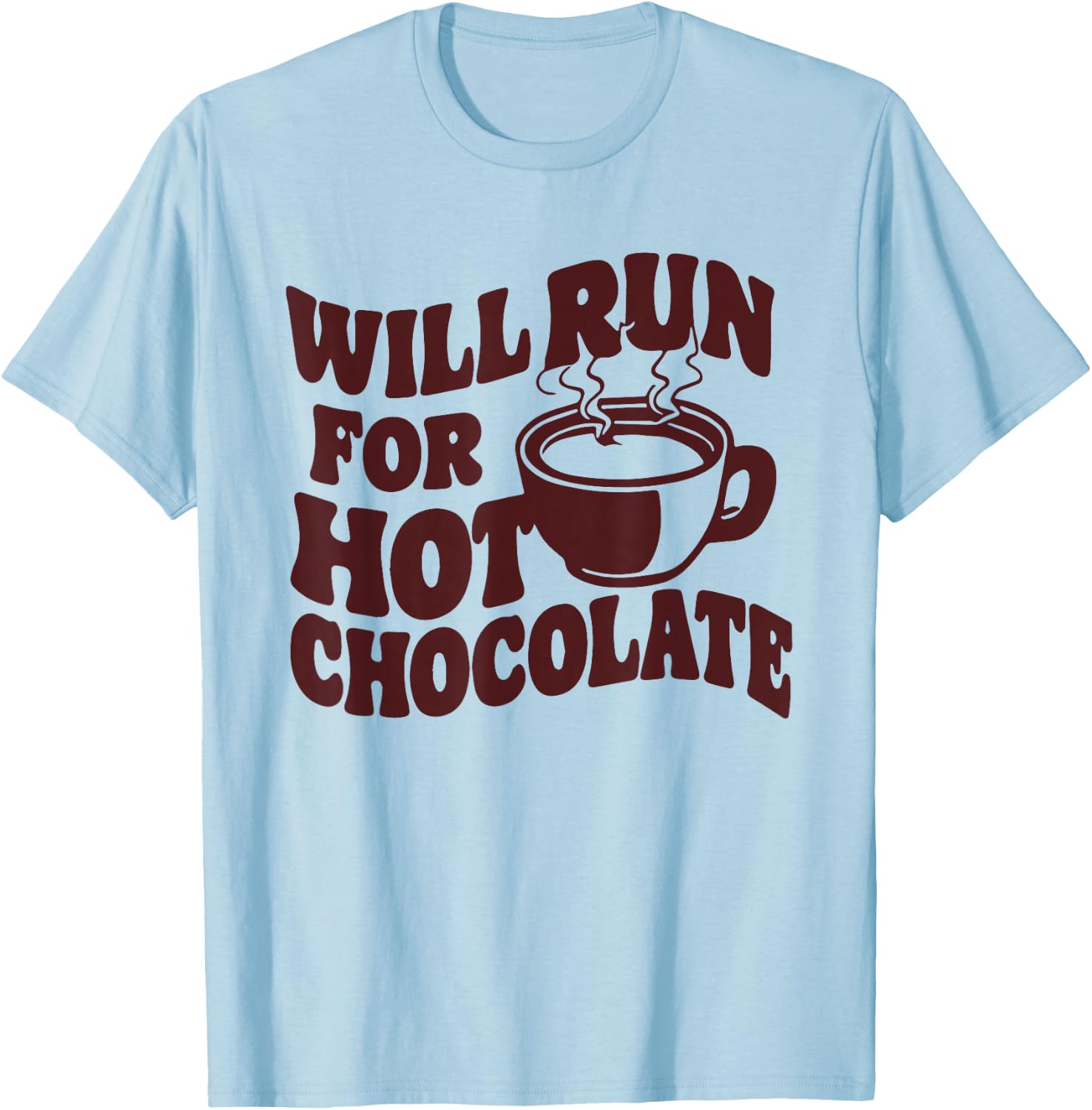 Will Run For Hot Chocolate Runner Race T-Shirt - T-Shirt | Light Blue