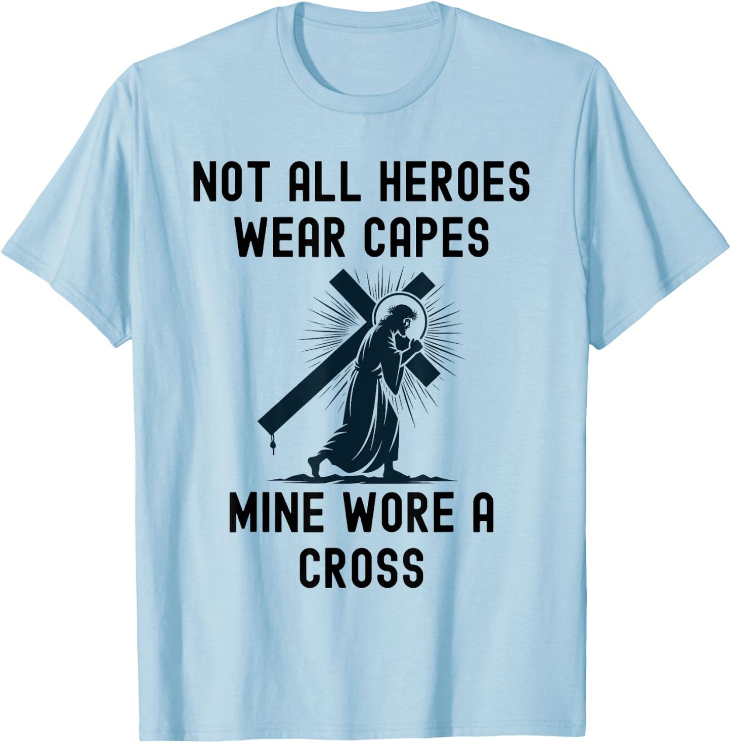 My hero wore a cross Jesus Christ Christian T-Shirt - T-Shirt | Light Blue