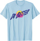 IYCRT Do Better Classic Fit Grey Cotton Polyester Women's Small XS Regular Sleeve T-Shirt - T-Shirt | Light Blue