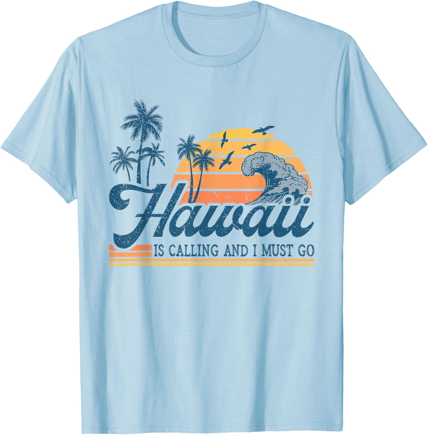 Hawaii Is Calling and I Must Go Funny Summer Vacation Trip T-Shirt - T-Shirt | Light Blue