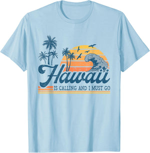 Hawaii Is Calling and I Must Go Funny Summer Vacation Trip T-Shirt - T-Shirt | Light Blue
