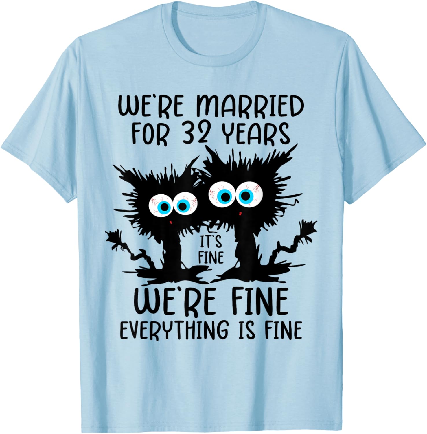 We're Married For 32 Years T-Shirt - T-Shirt | Light Blue