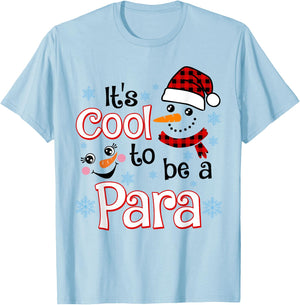 It's Cool To Be a Paraprofessional Snowman Winter Christmas T-Shirt - T-Shirt | Light Blue