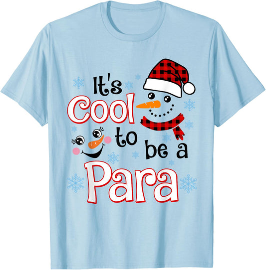 It's Cool To Be a Paraprofessional Snowman Winter Christmas T-Shirt - T-Shirt | Light Blue