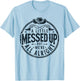 Little Messed Up But We're All Alright Western Retro T-Shirt - T-Shirt | Light Blue