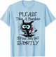 Cat Please Take A Number I'll Piss You Off Shortly Women T-Shirt - T-Shirt | Light Blue