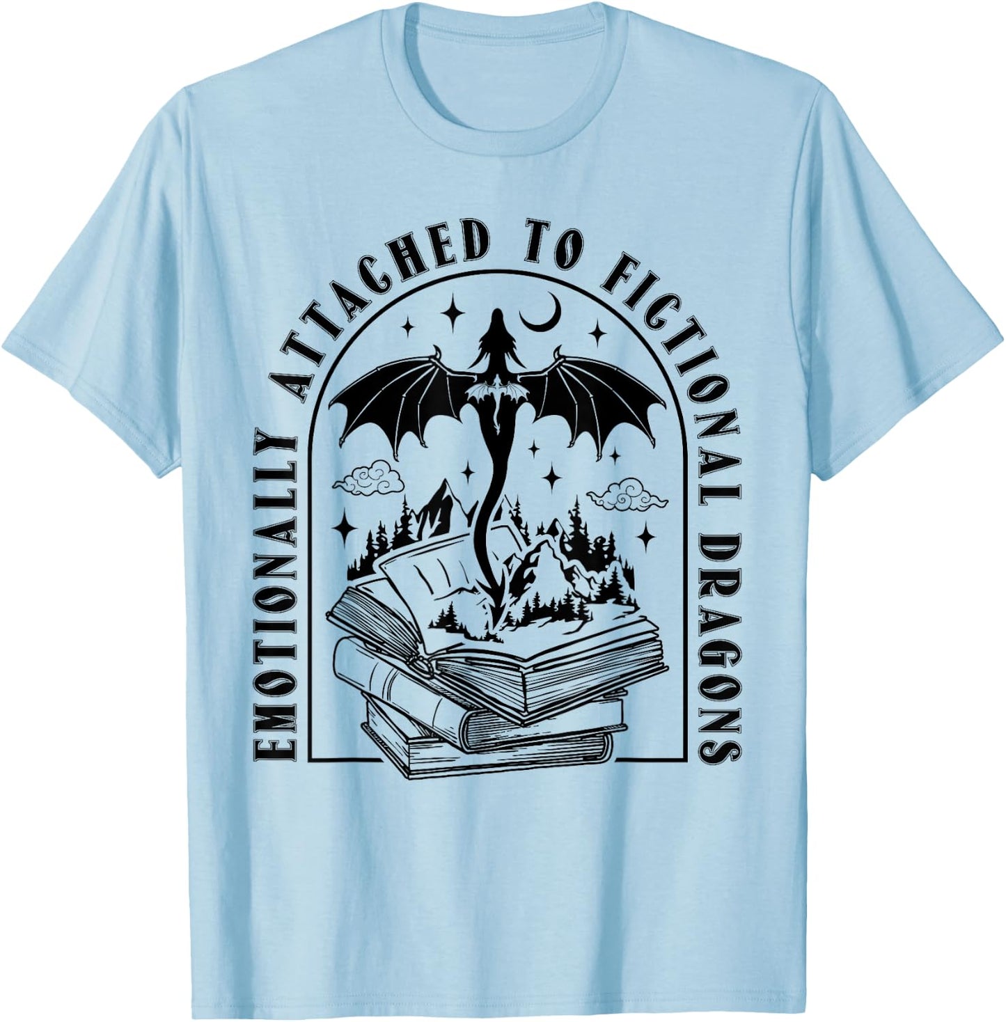 Emotionally Attached To Fictional Dragons Books Lover Funny T-Shirt - T-Shirt | Light Blue