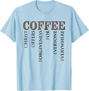Coffee Christ Offers Forgiveness For Everyone Everywhere T-Shirt - T-Shirt | Light Blue