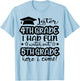 Later 4th Grade I Had Fun Watch Out 5th Grade Here I Come T-Shirt - T-Shirt | Light Blue