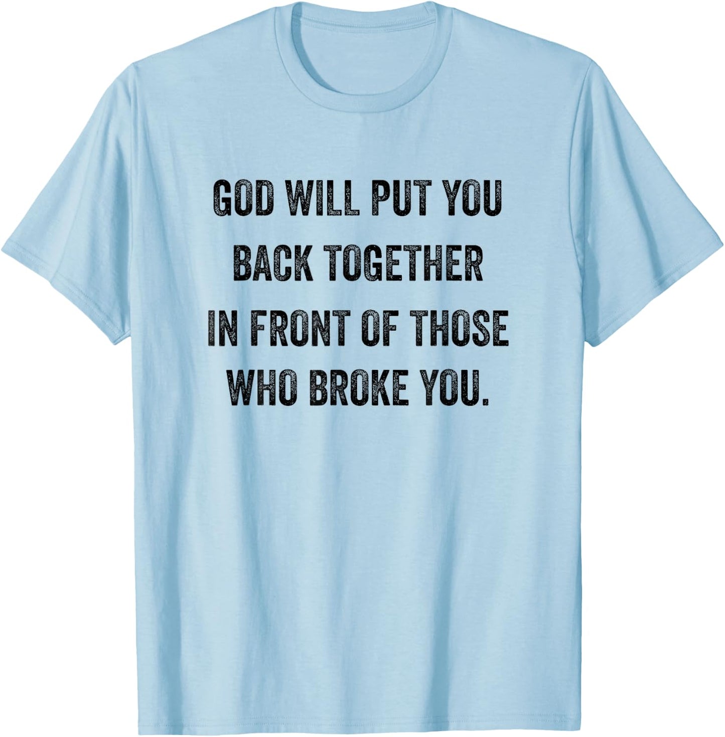God-Will-Put-You-Back-Together T-Shirt - T-Shirt | Light Blue