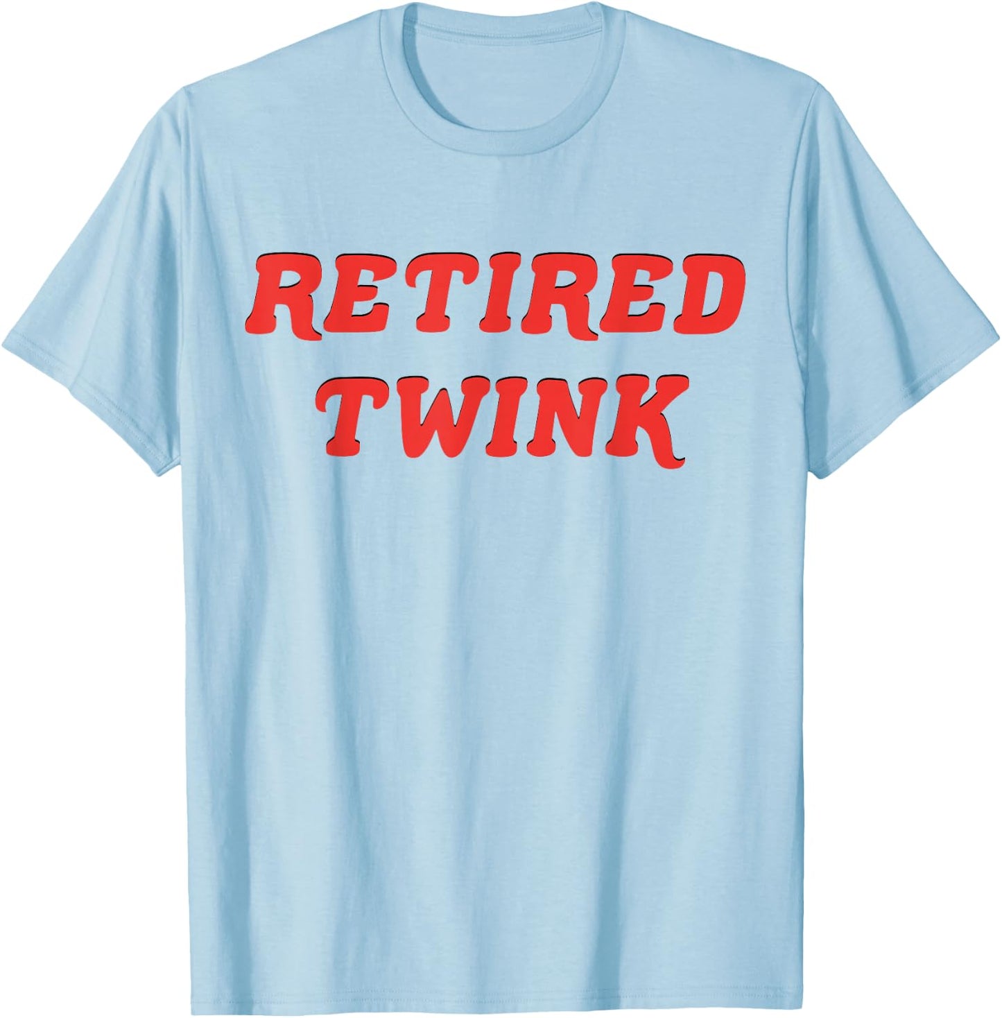 Retired Twink Gay Pride T-Shirt - T-Shirt | Light Blue