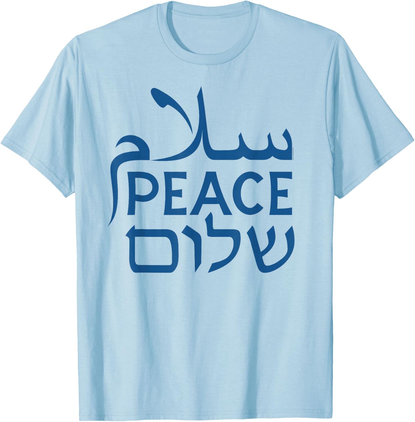 Peace Shalom Salam | Hebrew Arabic Women Men T-Shirt - T-Shirt | Light Blue