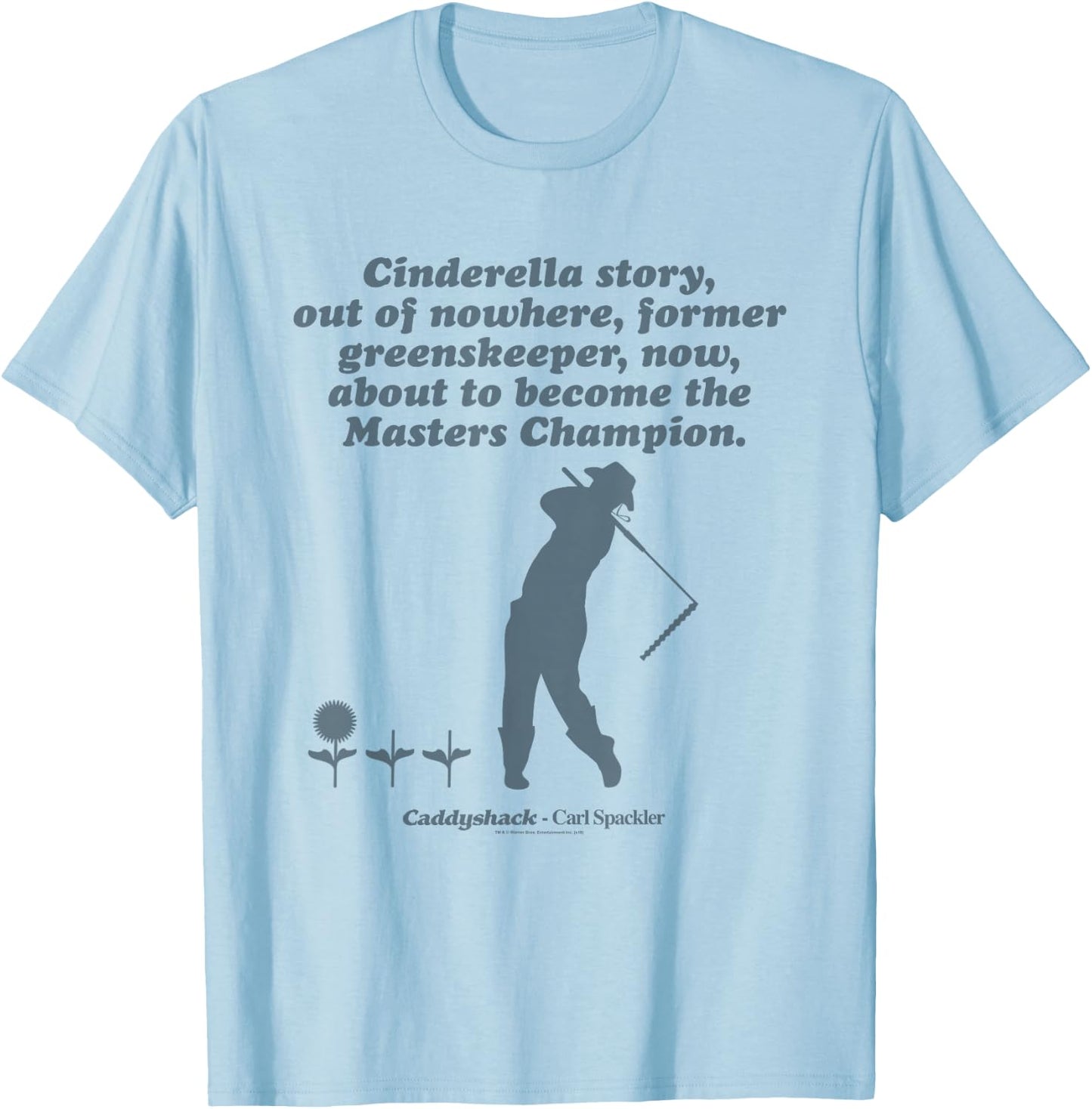Caddyshack Cinderella Story T-Shirt - T-Shirt | Light Blue
