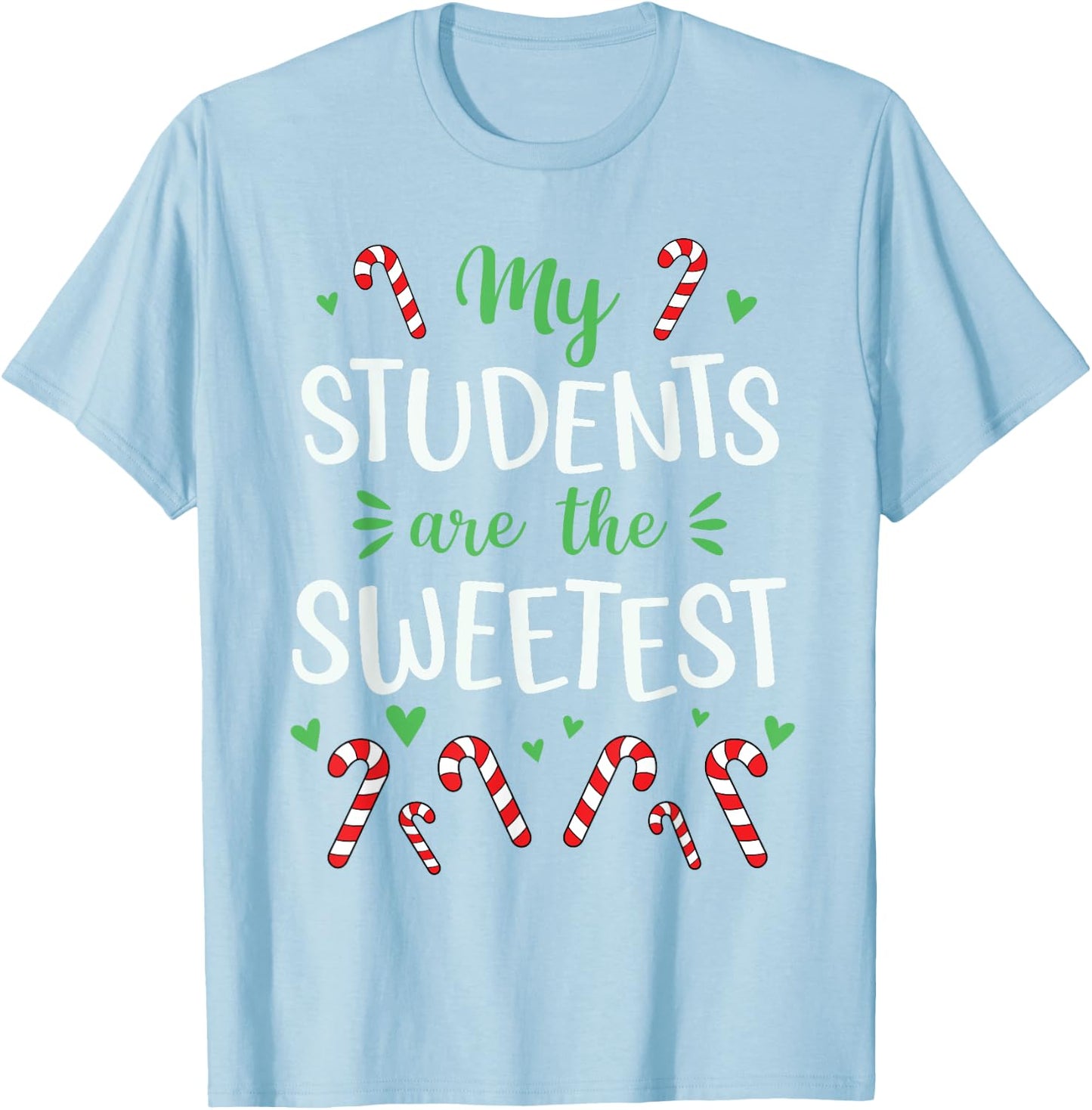 Cute Christmas Quote For Teacher Funny Winter Candy Cane T-Shirt - T-Shirt | Light Blue