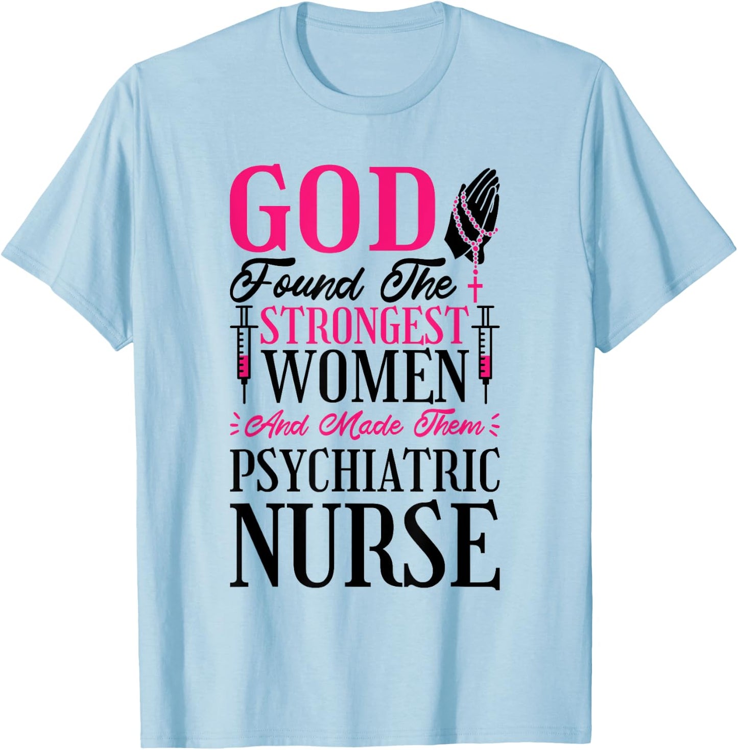 Psychiatric Nurse Christian Women for Psychiatric Nursing T-Shirt - T-Shirt | Light Blue