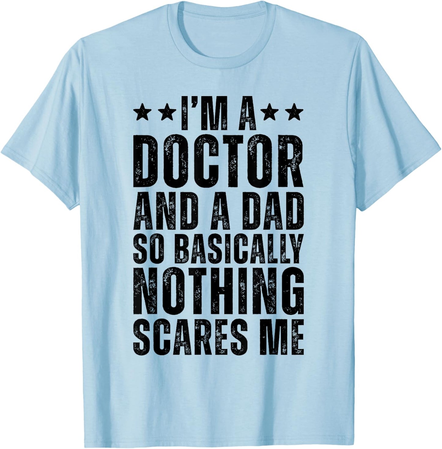 Doctor And A Dad So Basically Funny Physician Dad Doctor T-Shirt - T-Shirt | Light Blue