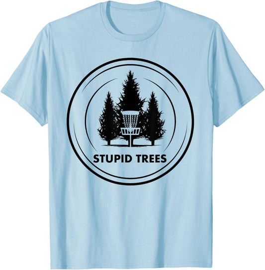 Stupid Trees Disc Golf Frisbee Golf Funny Humor Graphic T-Shirt - T-Shirt | Light Blue