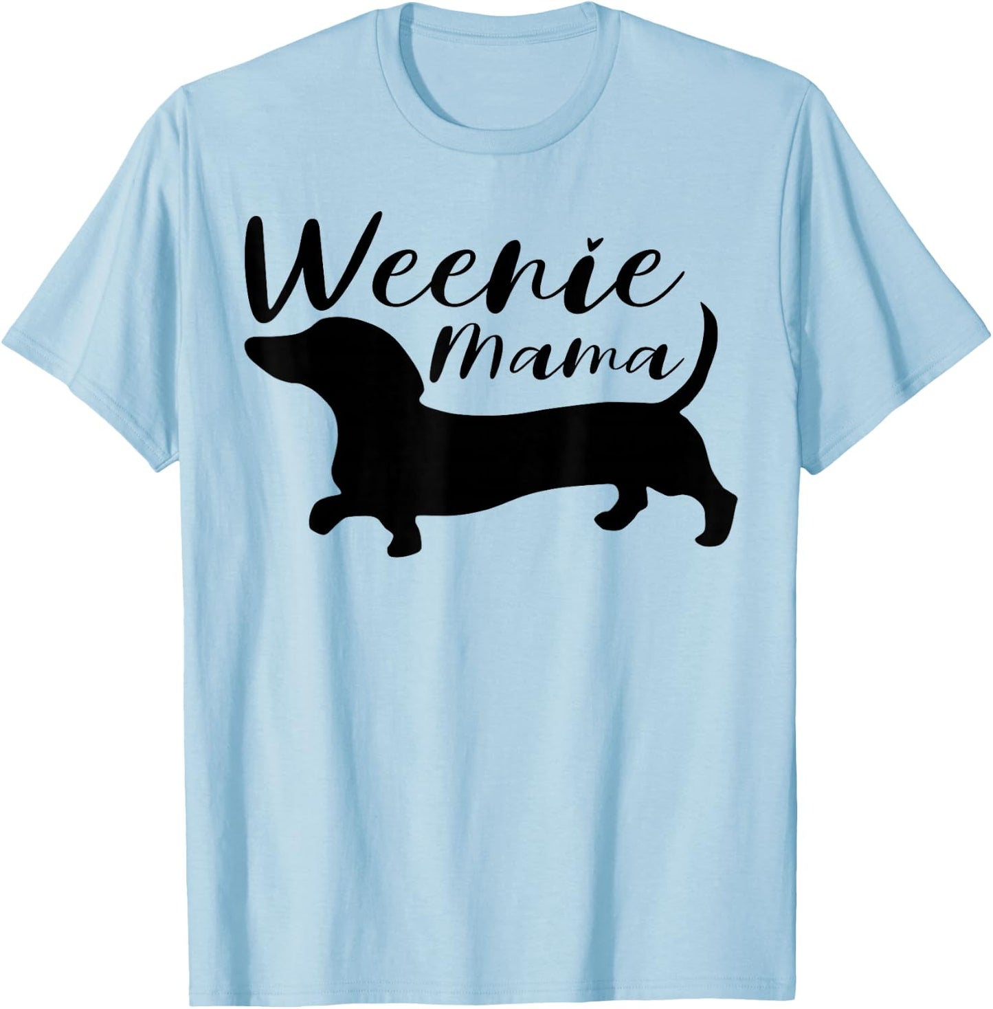 Weenie Mama Cute Dachshund Lover Weiner Dog Mom T-Shirt - T-Shirt | Light Blue