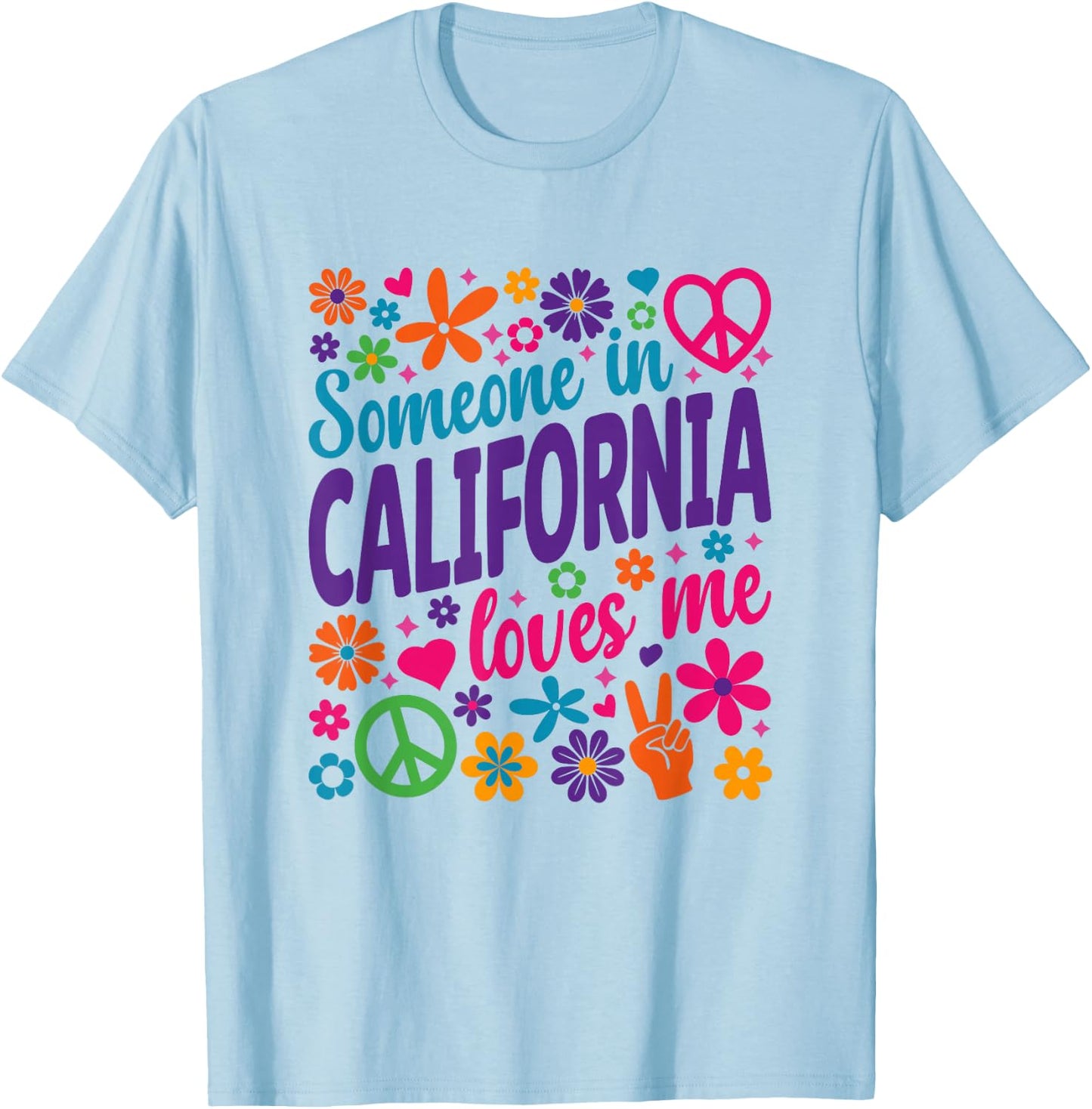 Someone In California Loves Me T-Shirt - T-Shirt | Light Blue