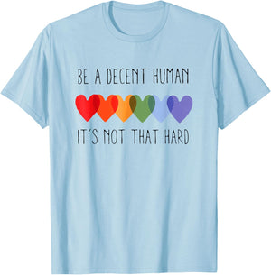 Be A Decent Human It’s Not That Hard Pride Month Heart LGBTQ T-Shirt - T-Shirt | Light Blue