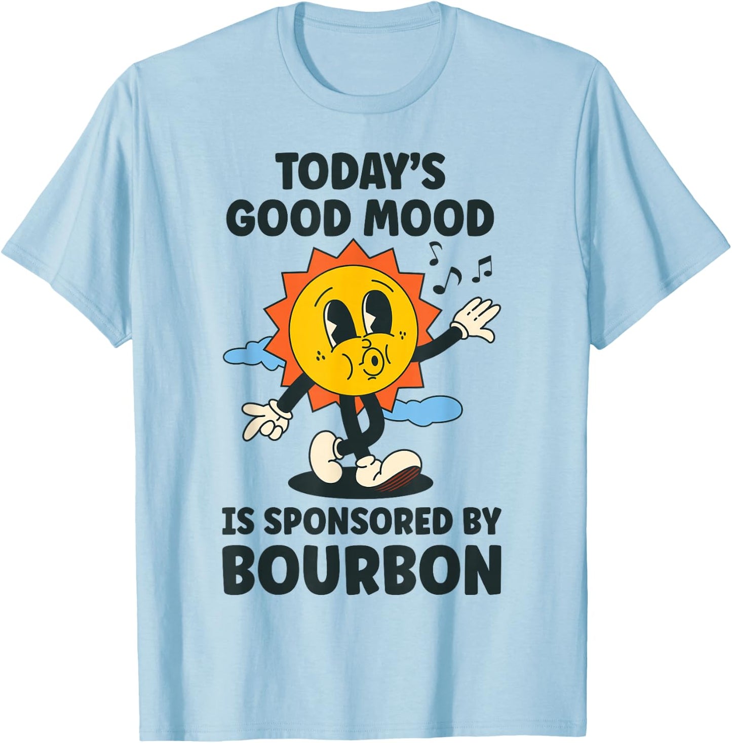Today's Good Mood Is Sponsored By Bourbon Retro Funny T-Shirt - T-Shirt | Light Blue