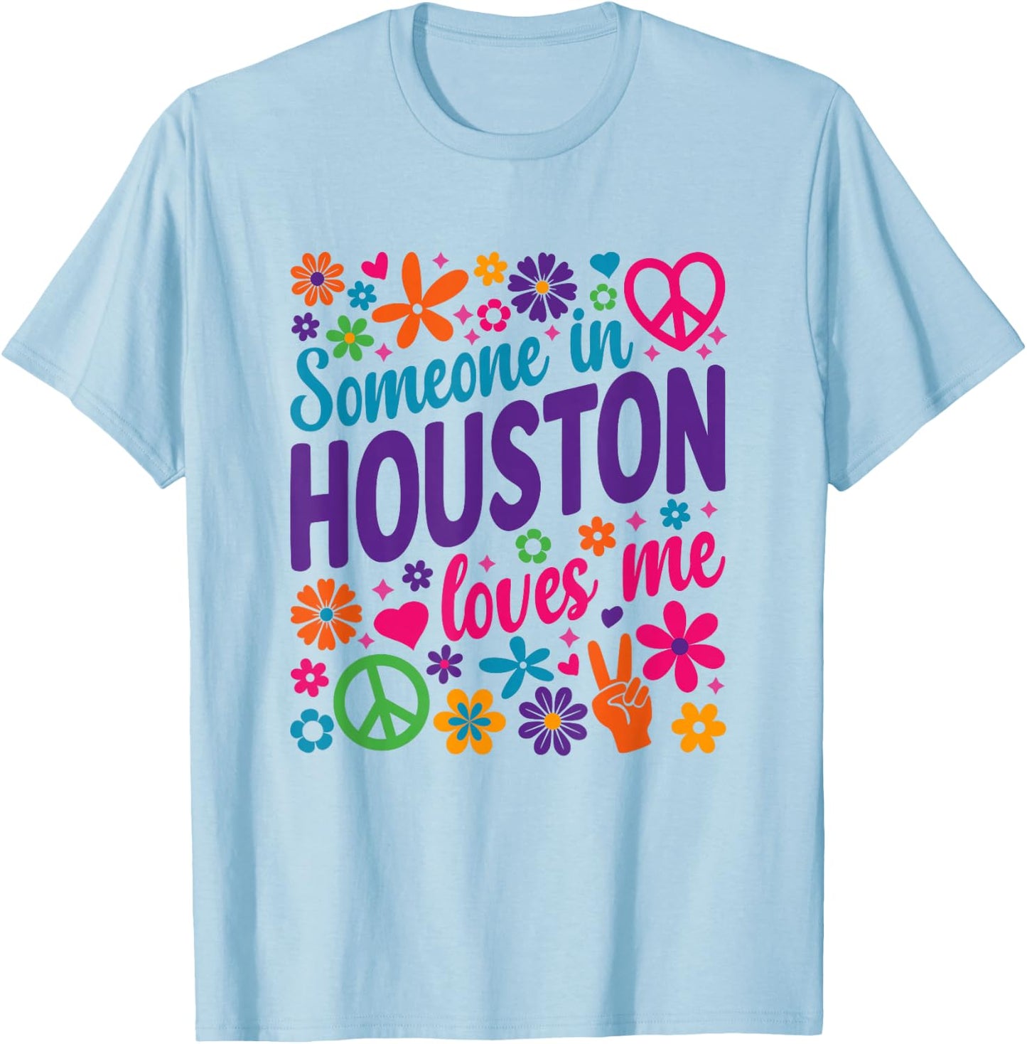 Someone In Houston Loves Me T-Shirt - T-Shirt | Light Blue