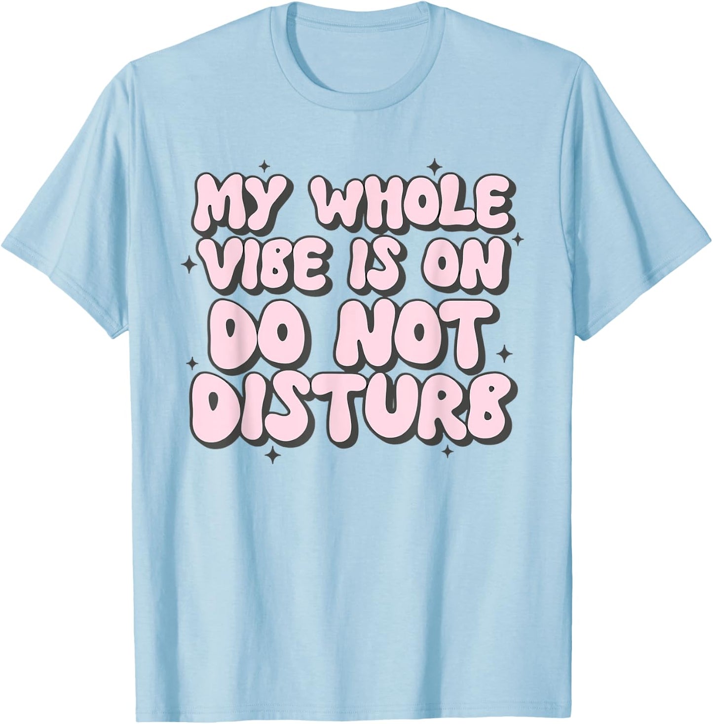 My Whole Vibe Is On Do Not Disturb Pink Groovy Black Melanin T-Shirt - T-Shirt | Light Blue