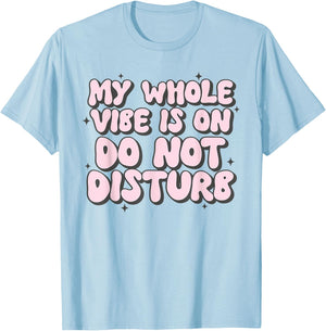 My Whole Vibe Is On Do Not Disturb Pink Groovy Black Melanin T-Shirt - T-Shirt | Light Blue