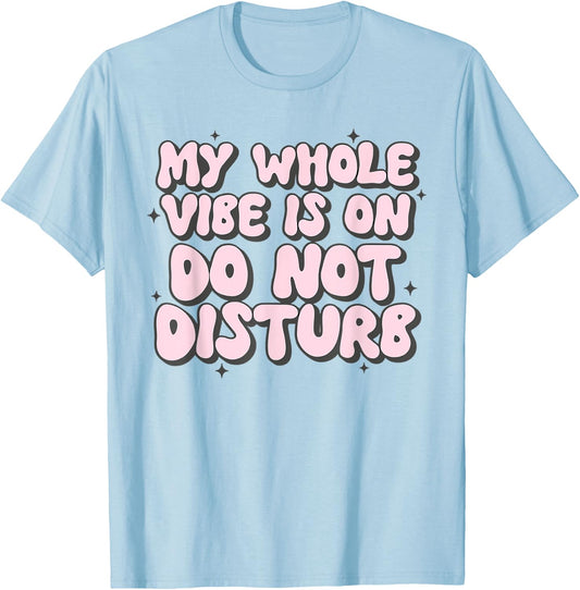 My Whole Vibe Is On Do Not Disturb Pink Groovy Black Melanin T-Shirt - T-Shirt | Light Blue