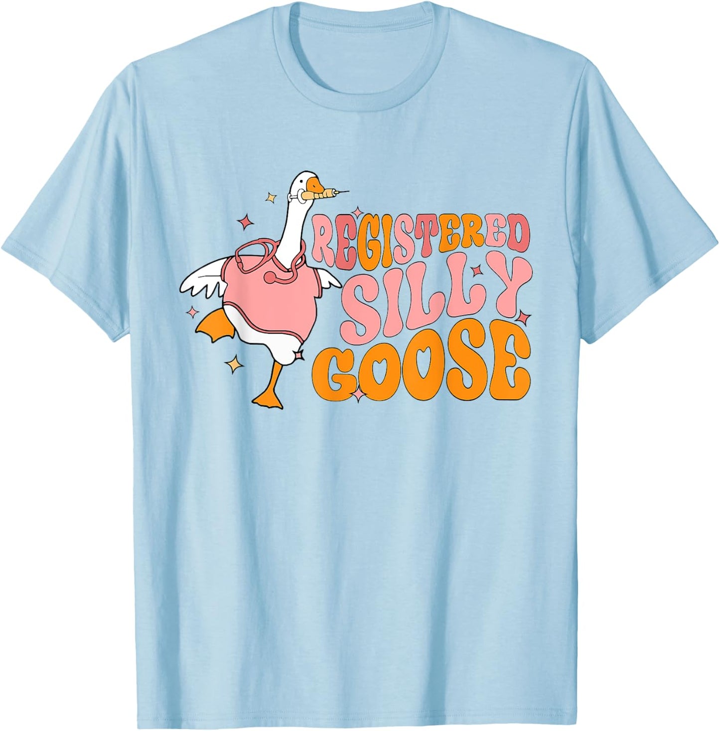 Registered Silly Goose Nurse Funny RN Nursing Student T-Shirt - T-Shirt | Light Blue
