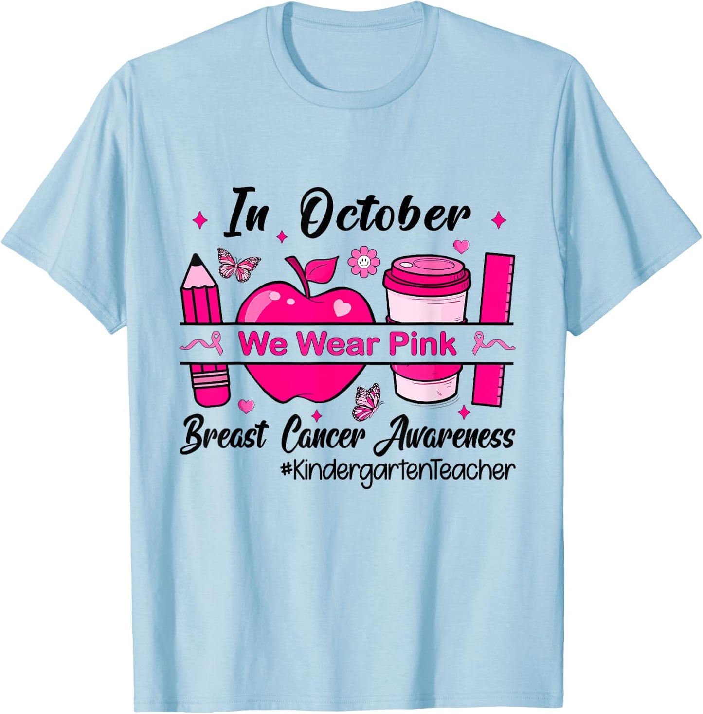 In October We Wear Pink Kindergarten Teacher T-Shirt - T-Shirt | Light Blue
